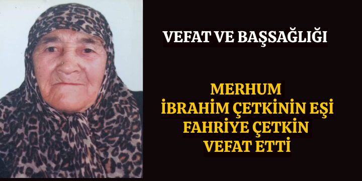 Merhum İbrahim Çetkin'in eşi Fahriye Çetkin vefat etti