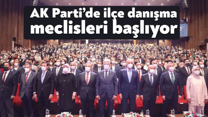 AK Parti´de ilçe danışma meclisleri başlıyor