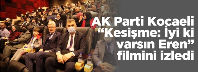 AK Parti Kocaeli Kesişme: İyi ki varsın Eren