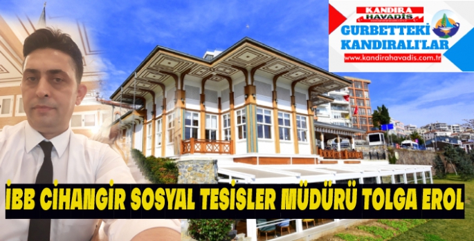 Cihangir Sosyal Tesisi Müdürü Tolga Erol