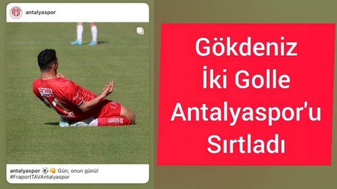 Gökdeniz Bayraktar Antalyaspor'u Sırtladı
