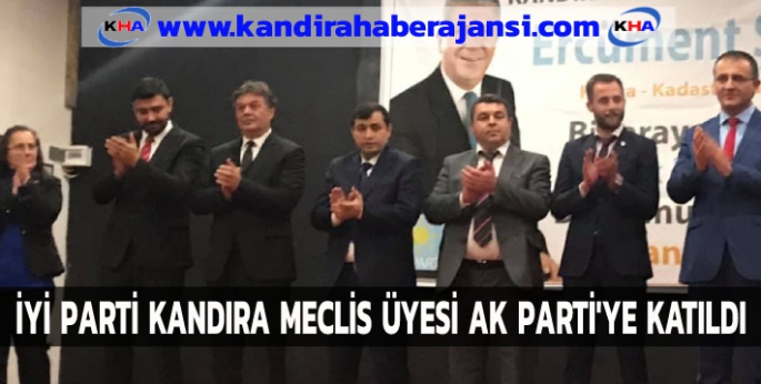 İyi Parti Kandıra Belediye Meclis Üyesi Ak Parti'ye Katıldı