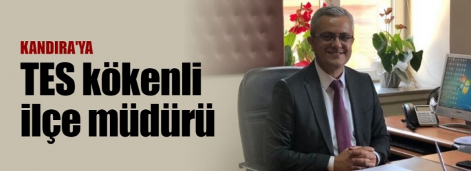 Kandıra'ya TES kökenli müdür