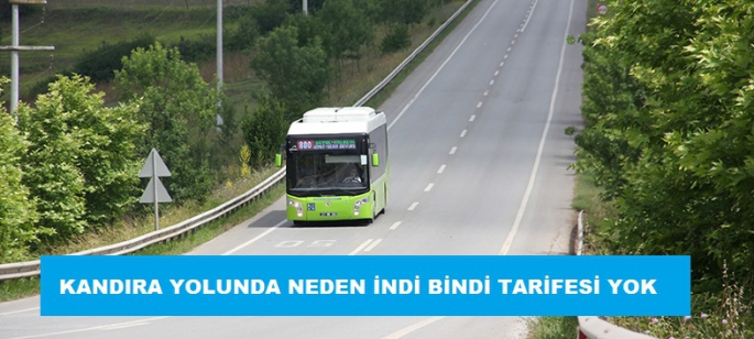 Kandıra Yolunda Neden İndi Bindi Tarifesi Yok ?