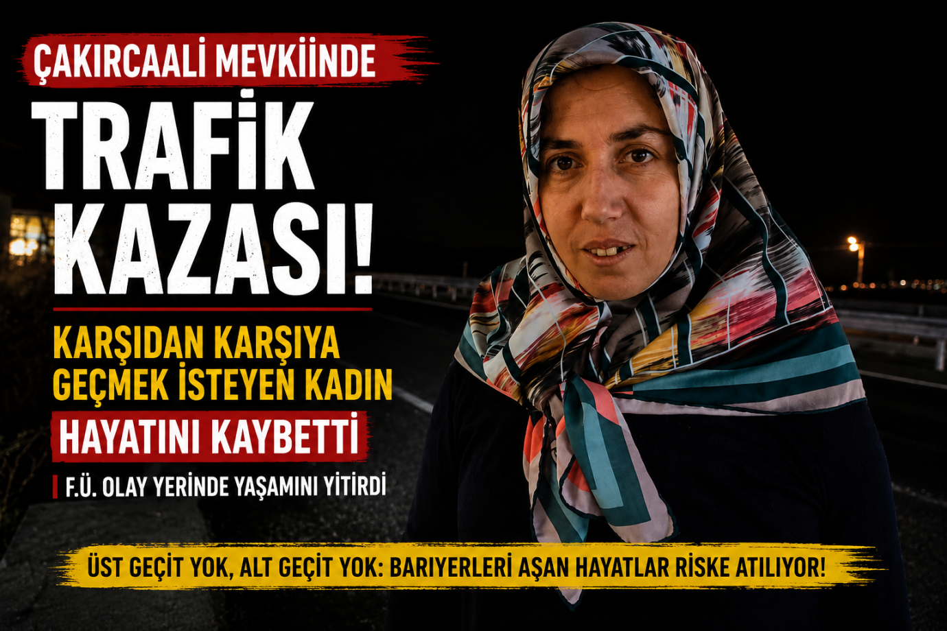 Çakırcaali Mevkiinde Acı Kaza: Karşıya Geçmek İsteyen Kadın Hayatını Kaybetti