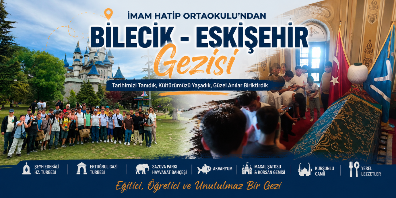 İmam Hatip Ortaokulu Öğrencilerinden Tarih ve Kültür Dolu Bilecik-Eskişehir Gezisi