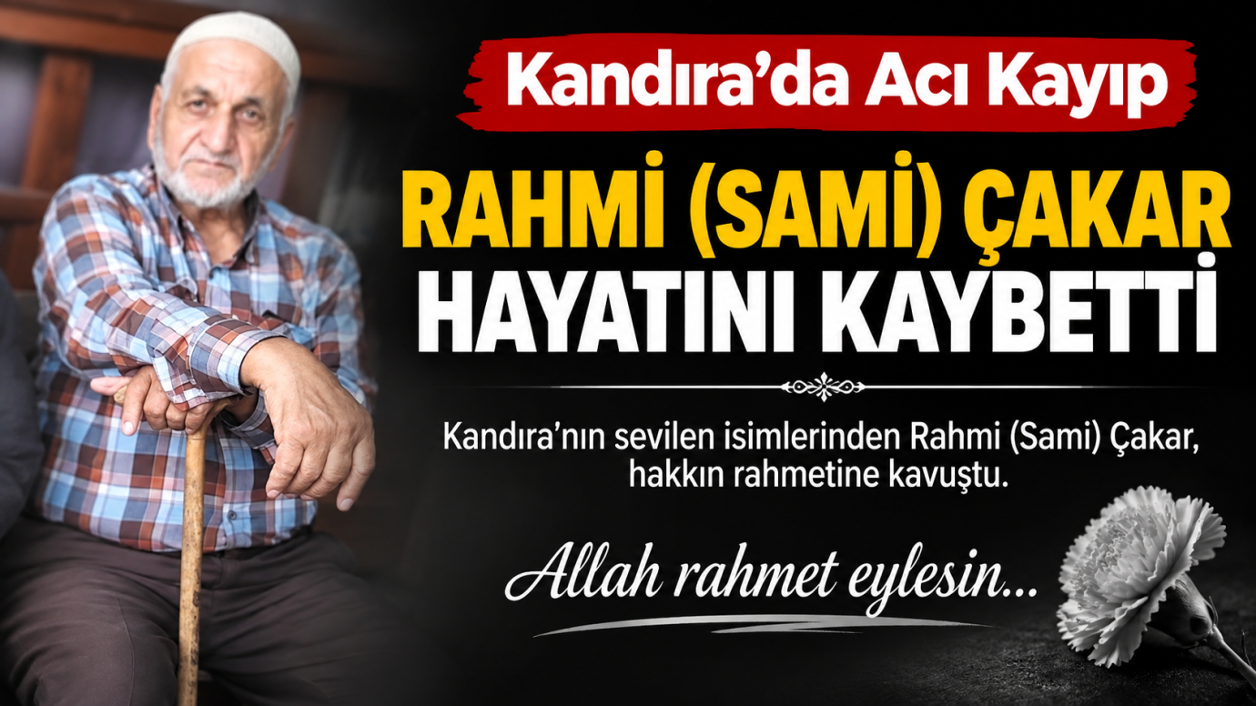 Rahmi (Sami) Çakar Hayatını Kaybetti